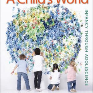 A Child's World: Infancy through Adolescence 13th Edition - Original PDF