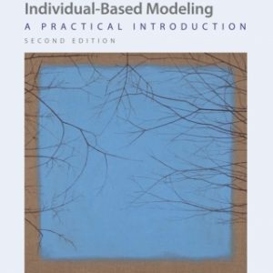 Agent-Based and Individual-Based Modeling: A Practical Introduction 2nd Edition - Original PDF