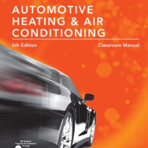 Today's Technician: Automotive Heating & Air Conditioning Classroom Manual and Shop Manual 6e 6th Edition - Original PDF