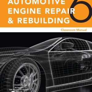 Today’s Technician: Automotive Engine Repair & Rebuilding, Classroom Manual and Shop Manual 6th Edition - Original PDF