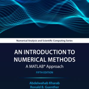 An Introduction to Numerical Methods: A MATLAB® Approach 5th Edition - Original PDF