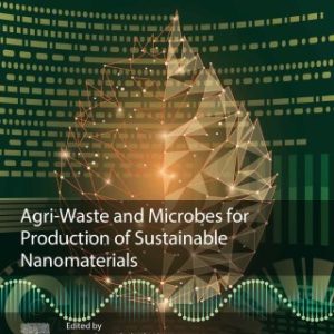 Agri-Waste and Microbes for Production of Sustainable Nanomaterials - Original PDF