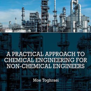 A Practical Approach to Chemical Engineering for Non-Chemical Engineers - Original PDF