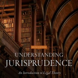 Understanding Jurisprudence: An Introduction to Legal Theory 6th Edition - Original PDF