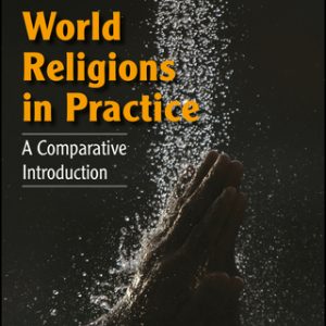 World Religions in Practice: A Comparative Introduction 2nd Edition - Original PDF