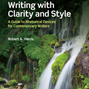 Writing with Clarity and Style, A Guide to Rhetorical Devices for Contemporary Writers 2nd Edition - Original PDF