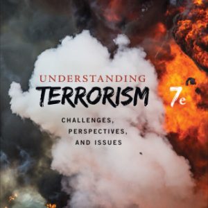 Understanding Terrorism: Challenges, Perspectives, and Issues 7th Edition - Original PDF