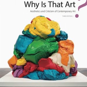 Why Is That Art?: Aesthetics and Criticism of Contemporary Art 3rd Edition - Original PDF