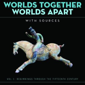 Worlds Together, Worlds Apart: A History of the World from the Beginnings of Humankind to the Present (Volume 1) 6th Edition - Original PDF