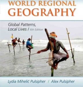 World Regional Geography: Global Patterns, Local Lives 6th edition - Original PDF