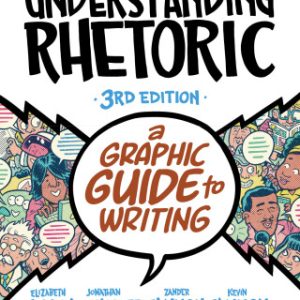 Understanding Rhetoric: A Graphic Guide to Writing 3rd Edition - Original PDF