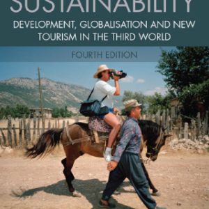 Tourism and Sustainability: Development, Globalisation and New Tourism in the Third World 4th Edition - Original PDF