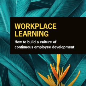 Workplace Learning 2nd Edition How to Build a Culture of Continuous Employee Development - Original PDF