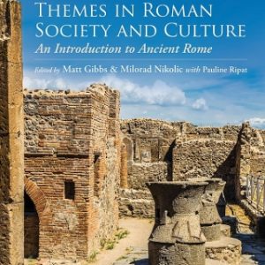 Themes in Roman Society and Culture: An Introduction to Ancient Rome 2nd Edition - Original PDF