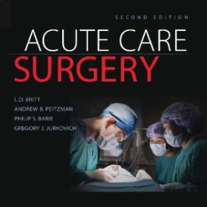 Acute Care Surgery 2e 2nd Edition - Original PDF