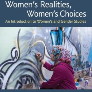 Women's Realities, Women's Choices: An Introduction to Women's and Gender Studies (Canadian Edition) 1st Edition - Original PDF