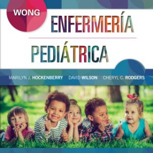 Wong. Enfermería Pediátrica 10th Edition - Original PDF