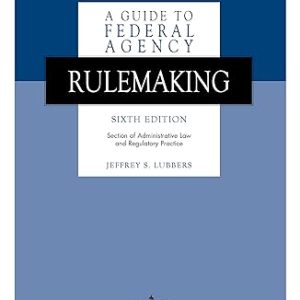 A Guide to Federal Agency Rulemaking 6th Edition - Original PDF