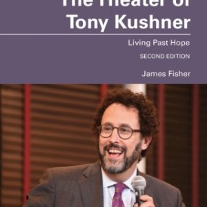 The Theater of Tony Kushner, Living Past Hope 2nd Edition - Original PDF