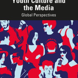 Youth Culture and the Media, Global Perspectives 2nd Edition - Original PDF