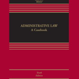 Administrative Law: A Casebook 10th Edition - Original PDF