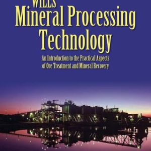 Wills' Mineral Processing Technology: An Introduction to the Practical Aspects of Ore Treatment and Mineral Recovery 8th Edition - Original PDF