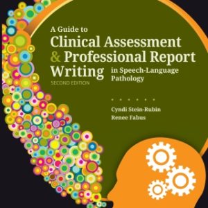 A Guide to Clinical Assessment and Professional Report Writing in Speech-Language Pathology 2nd Edition - Original PDF