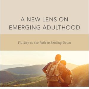 A New Lens on Emerging Adulthood: Fluidity as the Path to Settling Down 1st Edition - Original PDF