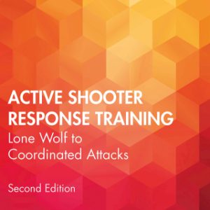 Active Shooter Response Training 2nd Edition Lone Wolf to Coordinated Attacks - Original PDF