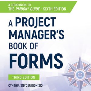 A Project Manager's Book of Forms: A Companion to the PMBOK Guide 3rd Edition - Original PDF