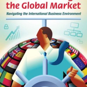 Understanding the Global Market 1st Edition Navigating the International Business Environment - Original PDF