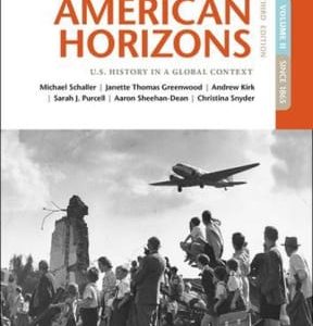 American Horizons: U.S. History in a Global Context, Volume II: Since 1865: U.S. History in a Global Context, Volume II: Since 1865 3rd edition - Original PDF