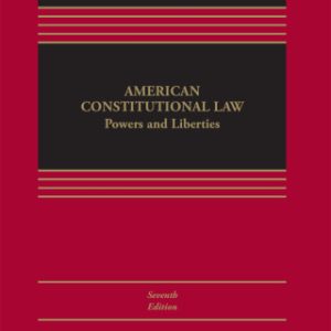 American Constitutional Law: Powers and Liberties 7th Edition - Original PDF