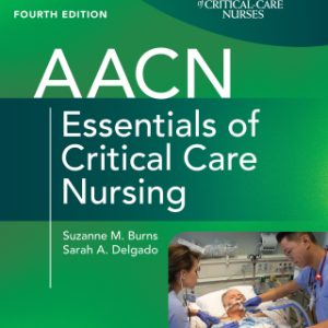 AACN Essentials of Critical Care Nursing 4th Edition - Original PDF