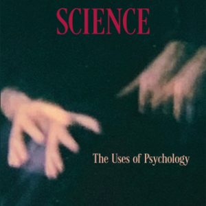 A Suspicious Science The Uses of Psychology - Original PDF