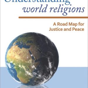 Understanding World Religions: A Road Map for Justice and Peace 2nd Edition - Original PDF