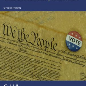 American Government 2nd Edition Constitutional Democracy Under Pressure - Original PDF