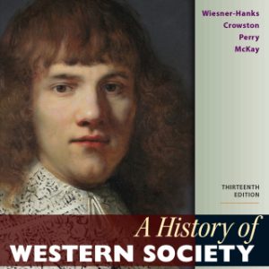 A History of Western Society, Concise Edition, Combined Volume 13th Edition - Original PDF