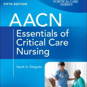 AACN Essentials of Critical Care Nursing 5th Edition - Original PDF