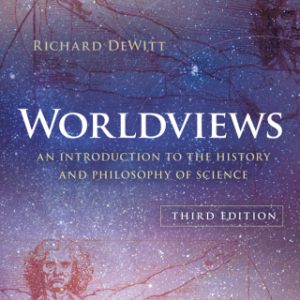 Worldviews: An Introduction to the History and Philosophy of Science 3rd Edition - Original PDF