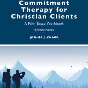 Acceptance and Commitment Therapy for Christian Clients, A Faith-Based Workbook 2nd Edition - Original PDF