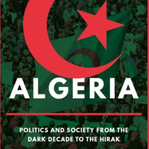 Algeria Politics and Society from the Dark Decade to the Hirak - Original PDF