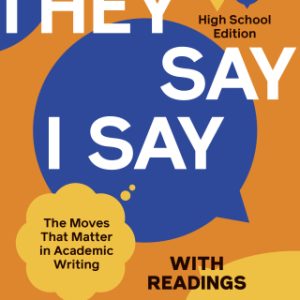 "They Say / I Say" with Readings: The Moves That Matter in Academic Writing (High School Edition) 5th Edition - Original PDF