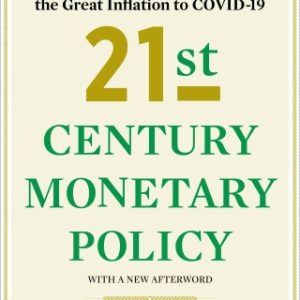 21st Century Monetary Policy: The Federal Reserve from the Great Inflation to COVID-19 - Original PDF