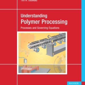 Understanding Polymer Processing: Processes and Governing Equations 2nd Edition - Original PDF