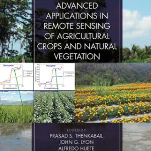 Advanced Applications in Remote Sensing of Agricultural Crops and Natural Vegetation 2nd Edition - Original PDF