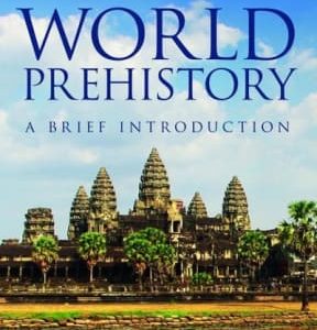 World Prehistory: A Brief Introduction 9th edition - Original PDF