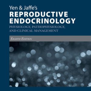 Yen & Jaffe's Reproductive Endocrinology: Physiology, Pathophysiology, and Clinical Management  8th Edition- Original PDF