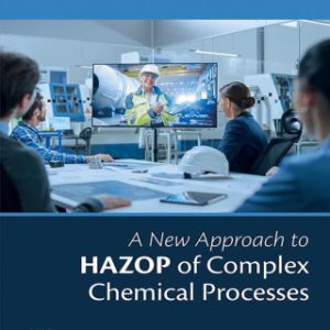 A New Approach to HAZOP of Complex Chemical Processes 1st Edition - Original PDF