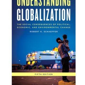 Understanding Globalization: The Social Consequences of Political, Economic, and Environmental Change 5th Edition - Original PDF